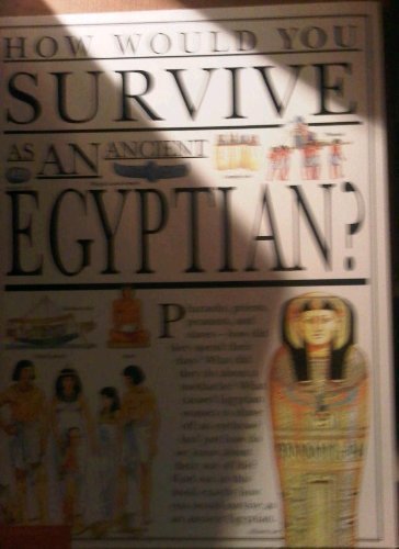 9780439283168: How would you survive as an ancient Egyptian? (How would you survive?) by Mor...