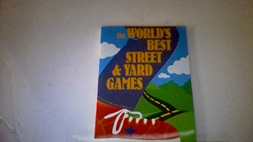 Beispielbild fr The world's best street & yard games zum Verkauf von SecondSale