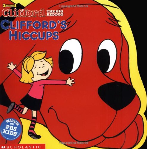 9780439283373: Clifford's Hiccups (Clifford, the Big Red Dog)