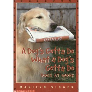 A Dog's Gotta Do What a Dog's Gotta Do (9780439284714) by Singer, Marilyn