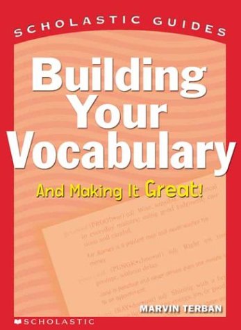 Beispielbild fr Building Your Vocabulary: and Making it Great! (Scholastic Guides) zum Verkauf von M & M Books