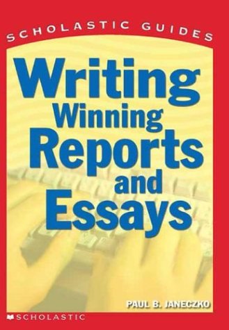 Beispielbild fr Writing Winning Reports and Essays (Scholastic Guides) zum Verkauf von Gulf Coast Books