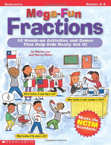 Stock image for Mega-fun Fractions: 50 Hands-on Activities and Games That Help Kids Really Get It! for sale by SecondSale