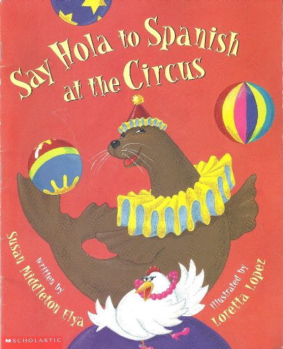 Stock image for Say Hola to Spanish at the Circus for sale by Once Upon A Time Books