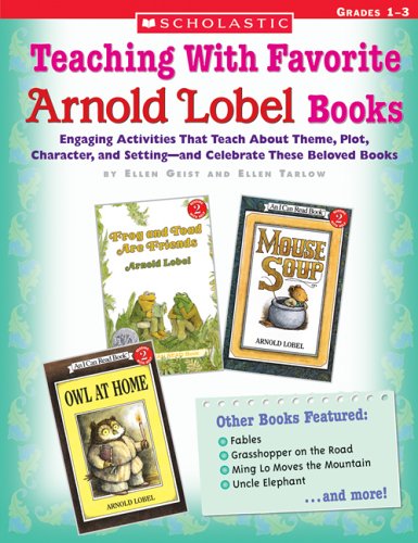 Imagen de archivo de Teaching With Favorite Arnold Lobel Books: Engaging Activities That Teach About Theme, Plot, Character, and Setting?and Celebrate These Beloved Books a la venta por SecondSale