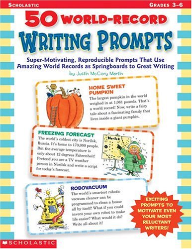 Stock image for 50 World-Record Writing Prompts: Super-Motivating, Reproducible Prompts That Use Amazing World Records as Springboards to Great Writing for sale by HPB-Diamond