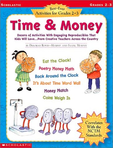 Stock image for Time & Money: Dozens of Activities with Engaging Reproducibles That Kids Will Love.from Creative Teachers Across the Country; Grad (Best-Ever Activities for Grades 2-3) for sale by Ergodebooks