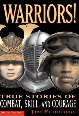 9780439296502: Warriors! True Stories Of Combat, Skill And Courage