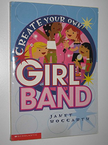 Imagen de archivo de Create Your Own Girl Band a la venta por 2Vbooks