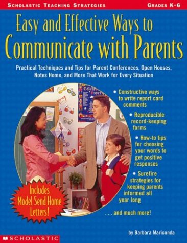 Beispielbild fr Easy and Effective Ways to Communicate with Parents : Practical Techniques and Tips for Parent Conferences, Open Houses, Notes Home, and More That Work for Every Situation zum Verkauf von Better World Books