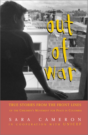 Beispielbild fr Out of War: True Stories from the Frontlines of the Children's Movement for Peace in Colombia zum Verkauf von ThriftBooks-Atlanta