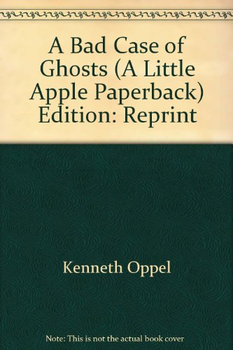 9780439303415: A Bad Case of Ghosts (A Little Apple Paperback) Edition: Reprint