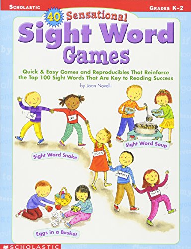 Beispielbild fr 40 Sensational Sight Word Games: Quick & Easy Games and Reproducibles That Reinforce the Top 100 Sight Words That Are Key to Reading Success zum Verkauf von SecondSale