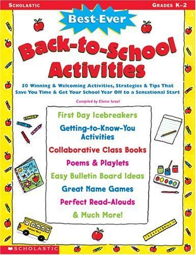Stock image for Best-Ever Back-To-School Activities: 50 Winning & Welcoming Activities, Strategies, & Tips That Save You Time & Get Your School Year Off to a Sensatio for sale by ThriftBooks-Atlanta