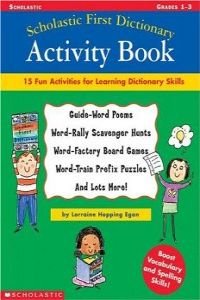 Stock image for Scholastic First Dictionary Activity Book : 15 Fun Activities for Learning Dictionary Skills for sale by Better World Books: West
