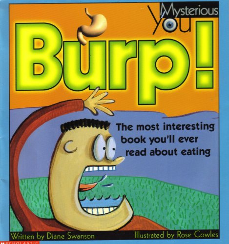 Stock image for Burp! The Most Interesting Book You'll Ever Read about Eating for sale by Gulf Coast Books