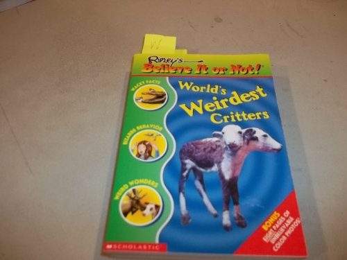 9780439306171: World's Weirdest Critters (Ripley's Believe It Or Not!)