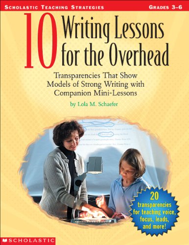 Beispielbild fr 10 Writing Lessons for the Overhead : Transparencies That Show Models of Strong Writing with Companion Mini-Lessons zum Verkauf von Better World Books