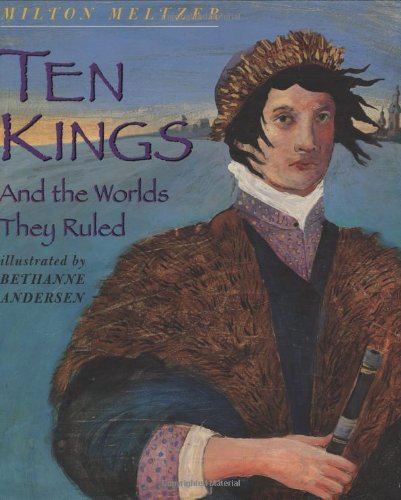 Ten Kings: And The Worlds They Rule (9780439312936) by Meltzer, Milton
