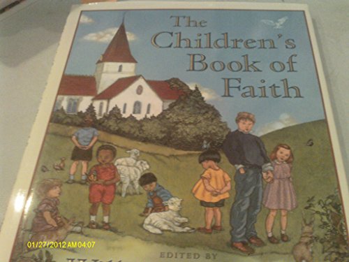 Beispielbild fr The Children's Book of Faith zum Verkauf von Library House Internet Sales