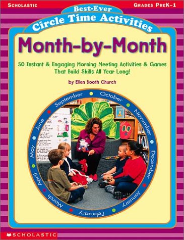 Stock image for Best-Ever Circle Time Activities: Month-By-Month: 50 Instant & Engaging Morning Meeting Activities & Games That Build Skills All Year Long for sale by ThriftBooks-Atlanta