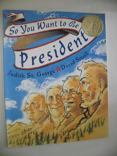 Stock image for So You Want to Be President for sale by Better World Books