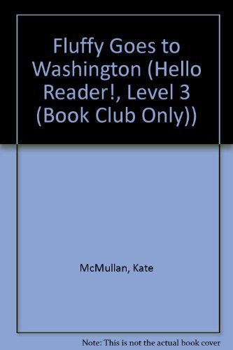 9780439319430: Fluffy Goes to Washington (Hello Reader!, Level 3 (Book Club Only))