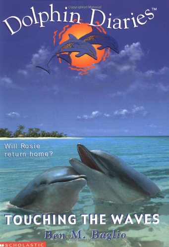 Imagen de archivo de Touching the Waves (Dolphin Diaries #2) a la venta por Gulf Coast Books