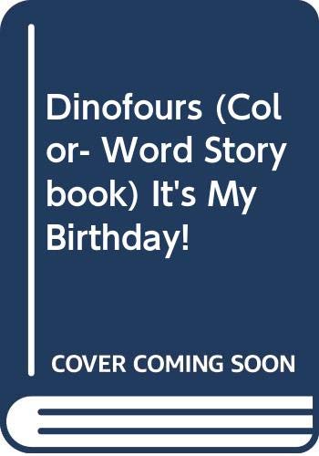 Stock image for Dinofours (Color- Word Storybook) It's My Birthday! for sale by SecondSale