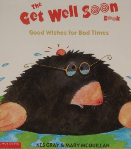 9780439321662: The get well soon book: Good wishes for bad times