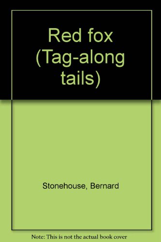 Red fox (Tag-along tails) (9780439324373) by Stonehouse, Bernard