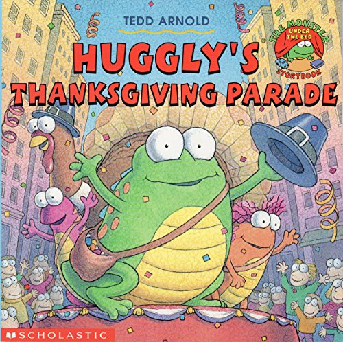 Imagen de archivo de Huggly's Thanksgiving Parade: The Monster Under the Bed Storybook a la venta por Alf Books