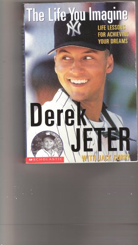 Beispielbild fr The Life You Imagine :Life Lessons for Achieving Your Dreams: Derek Jeter zum Verkauf von HPB-Ruby