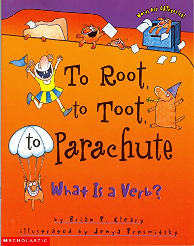 Imagen de archivo de To Root, to Toot, Parachute: What is a Verb? a la venta por SecondSale