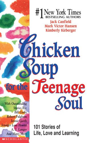 9780439326872: Chicken Soup for the Teenage Soul: 101 Stories of Life, Love and Learning