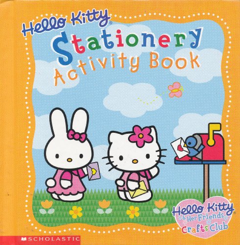 Hello Kitty Stationery Activity Book (Hello Kitty & Her Friends Crafts Club) (9780439328371) by Kris Hirschmann