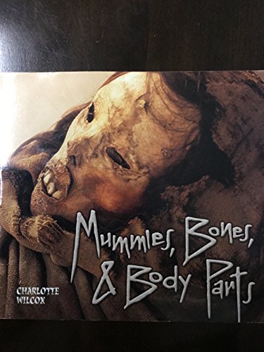 Stock image for Mummies, Bones and Body Parts. for sale by Sara Armstrong - Books