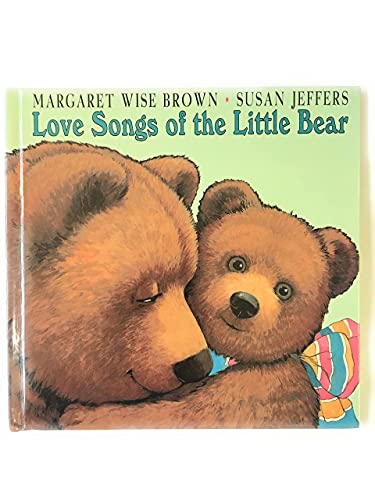 Love songs of the little bear (9780439329323) by Margaret Wise Brown