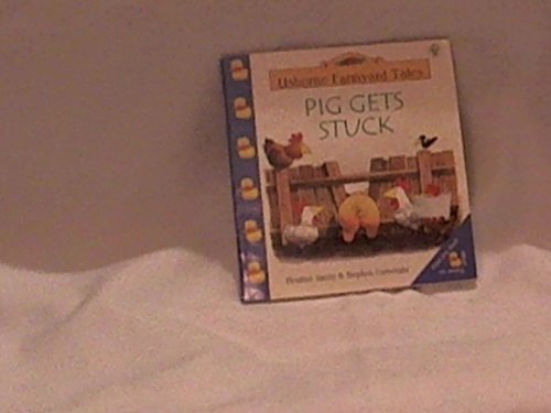 9780439329590: Pig Gets Stuck (Usborne Farmyard Tales)