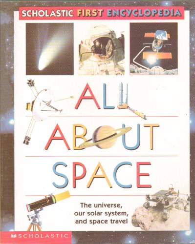 Beispielbild fr Scholastic's First.all About Space First Encyclopedia (Scholastic First Encyclopedia) zum Verkauf von Wonder Book
