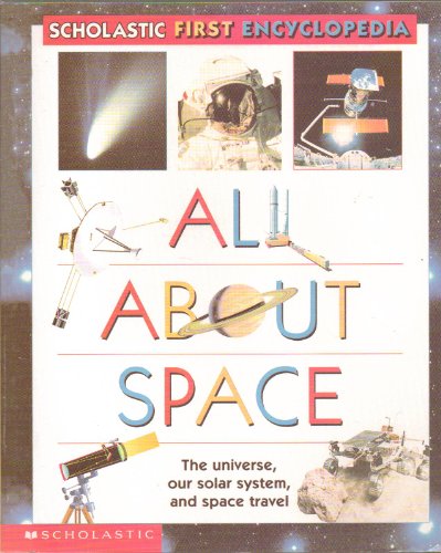 Scholastic's First...all About Space First Encyclopedia (Scholastic First Encyclopedia) (9780439330206) by Becklake, Sue