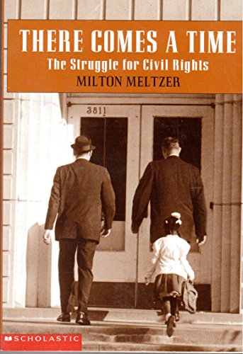 9780439330411: There Comes a Time; The Struggle for Civil Rights