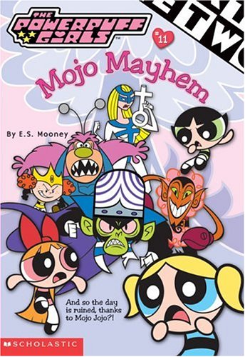 Stock image for Powerpuff Girls Chapter Book #11: Mojo Mayhem (Powerpuff, Chapter Book) for sale by Once Upon A Time Books