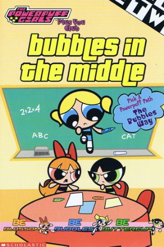 9780439332613: Bubbles in the middle (The Powerpuff girls plus you club)