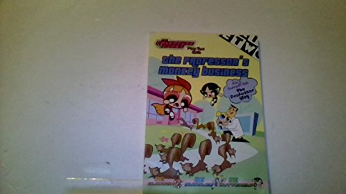 9780439332699: THE PROFESSOR'S MONKEY BUSINESS (The Powerpuff girls plus you club) [Paperbac...