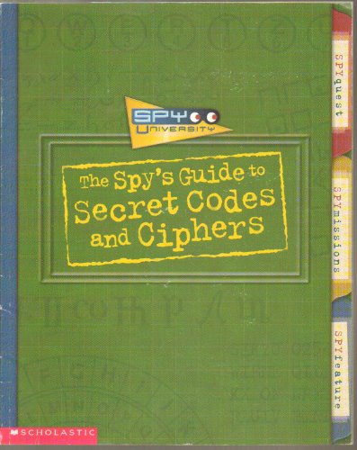 Beispielbild fr The Spy's Guide to Secret Codes and Ciphers zum Verkauf von Better World Books