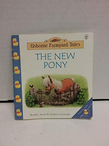 Imagen de archivo de The New Pony (Usborne Farmyard Tales) a la venta por Wonder Book