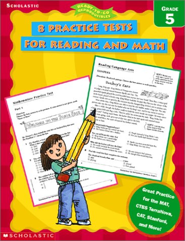 Imagen de archivo de 8 Practice Tests for Reading and Math: Grade 5 (Ready-To-Go Reproducibles) a la venta por Wonder Book
