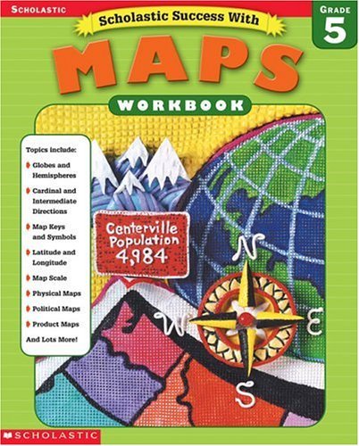 Imagen de archivo de Scholastic Success With: Maps Workbook: Grade 5 a la venta por Goodwill