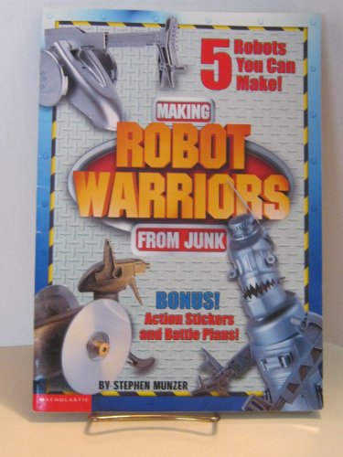 Beispielbild fr Making Robot Warriors From Junk zum Verkauf von SecondSale